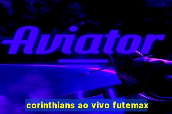 corinthians ao vivo futemax